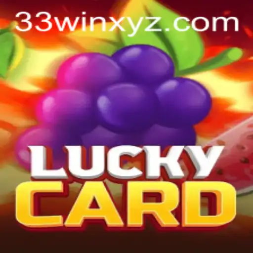 Discover the Thrills of LuckyCard with the Engaging 33win Strategy