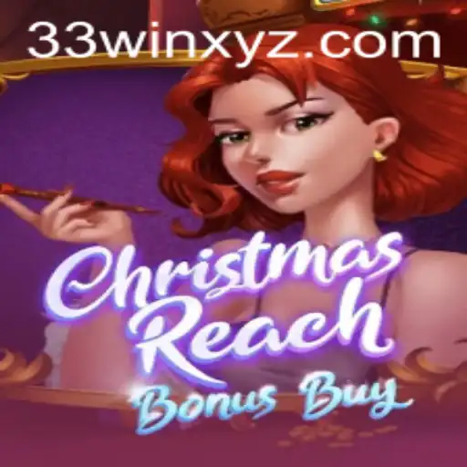 Discover the Exciting Holiday Adventure of ChristmasReachBonusBuy with 33win