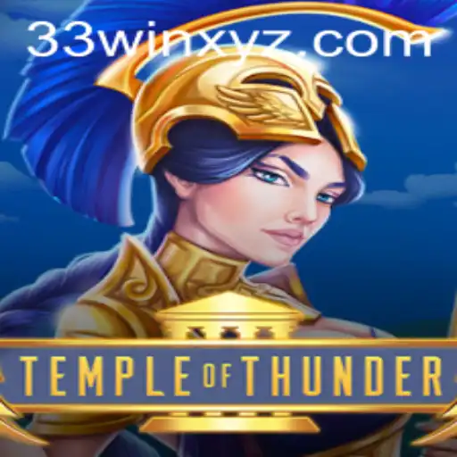 Unveiling TempleofThunder: Your Pathway to Glory with 33win